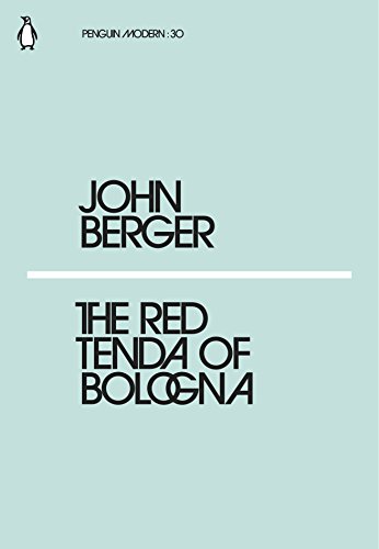 The Red Tenda of Bologna: John Berger (Penguin Modern)